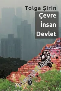 Çevre, İnsan, Devlet: Anayasa Üzerine Güncel Denemeler -