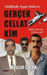 Abdülkadir Aygan Anlatıyor: Gerçek Cellat Kim-Tetiği ÇEken mi, Çektiren mi?
