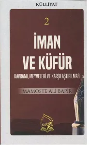 İman ve Küfür Kavramı (Külliyat 2) Kavramı, Meyveleri ve Karşılaştırılması