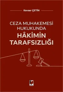Ceza Muhakemesi HukukundaHakimin Tarafsızlığı