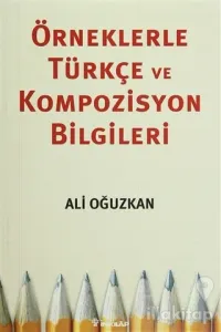 Örneklerle Türkçe ve Kompozisyon Bilgileri