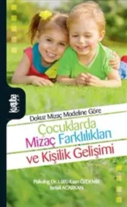 Dokuz Mizaç Modeline Göre Çocuklarda Mizaç Farklılıkları ve Kişilik Gelişimi