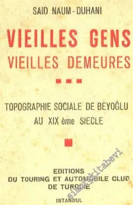 Vieilles Gens Vieilles Demeurres: Topographie Sociale de Beyoğlu au 19. ème Siecle -        1947
