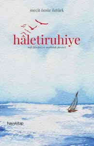 Haletiruhiye; Nefs Felsefesi ve Mutluluk Dersleri