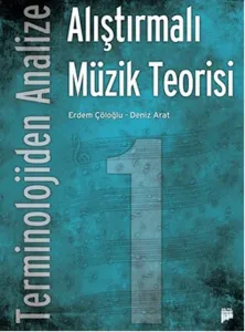 Terminolojiden Analize Alıştırmalı Müzik Teorisi - 1