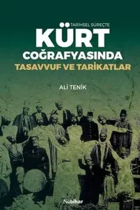 Tarihsel Süreçte Kürt Coğrafyasında Tasavvuf ve Tarikatlar