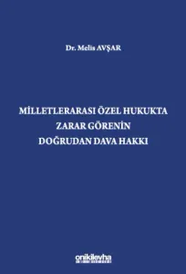 Milletlerarası Özel Hukukta Zarar Görenin Doğrudan Dava Hakkı