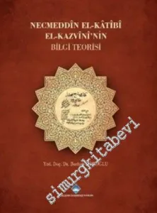Necmeddin El Katibi El Kazvininin Bilgi Teorisi -