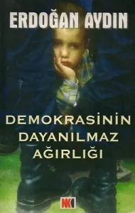Demokrasinin Dayanılmaz Ağırlığı