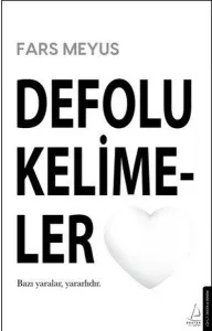 Defolu Kelimeler;Bazı Yaralar Yararlıdır
