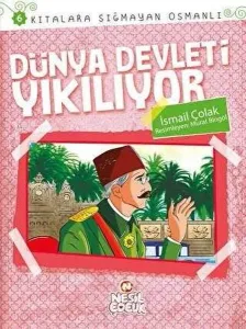 Dünya Devleti Yıkılıyor; Kıtalara Sığmayan Osmanlı 6