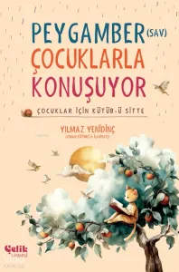 Peygamber (sav) Çocuklarla Konuşuyor;Çocuklar İçin Kütüb-ü Sitte