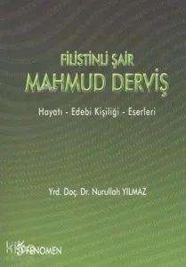 Filistinli Şair Mahmûd Dervîş; Hayatı, Edebi Kişiliği, Eserleri