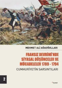 Fransız Devrimi'nde Siyasal Düşünceler Ve Mücadeleler - (Cilt 2) Cumhuriyetin Sarsıntıları