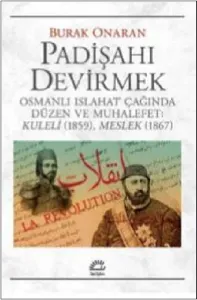 Padişahı Devirmek; Osmanlı Islahat Çağında Düzen ve Muhalefet : Kuleli 1859, Meslek 1867