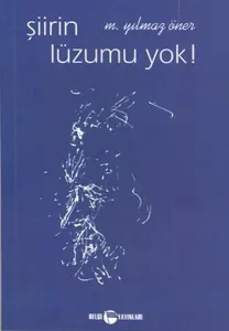 Şiirin Lüzumu Yok!