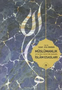 Müslümanlık ve Kur´an-ı Kerim´den Âyetlerle İslâm Esasları