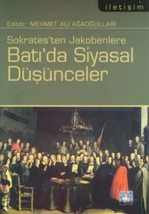 Sokratesten Jakobenlere Batı'da Siyasal Düşünceler