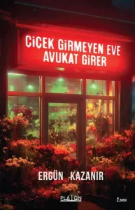 Çiçek Girmeyen Eve  Avukat Girer 2. Baskı