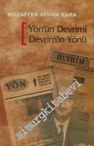 Yön'ün Devrimi Devrim'in Yönü: Avcıoğlu - Madanoğlu Grubu'nun Ulusal Kurtuluş Devrimi Stratejisi 1969 - 1971 -         2006