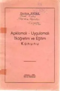 Açıklamalı - Uygulamalı İlköğretim ve Eğitim Kanunu