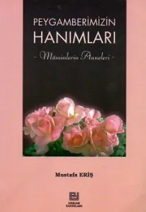 Peygamberimizin Hanımları / Müminlerin Anneleri