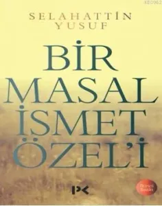 Bir Masal İsmet Özeli