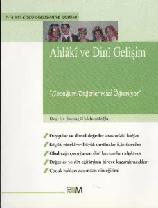 7-14 Yaş Çocuk Gelişim ve Eğitimi: Ahlaki ve Dini Gelişim "Çocuğum Değerlerimizi Öğreniyor"