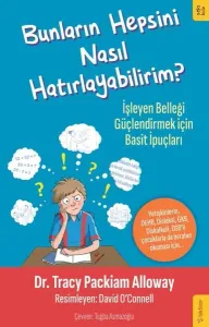 Bunların Hepsini Nasıl Hatırlayabilirim?;İşleyen Belleği Güçlendirmek için Basit İpuçları