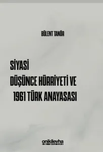 Siyasi Düşünce Hürriyeti ve 1961 Türk Anayasası