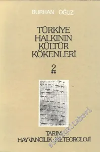 Türkiye Halkının Kültür Kökenleri 2: Tarım, Hayvancılık, Meteoroloji - B: Müesseseler -