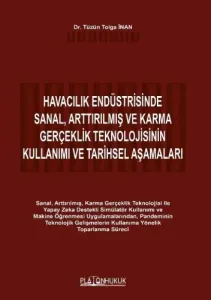 Havacılık Endüstrisİnde Sanal, Arttırılmış ve Karma Gerçeklik Teknolojisinin Kullanımı ve Tarihsel Aşamaları