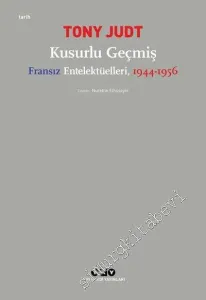Kusurlu Geçmiş : Fransız Entelektüelleri 1944 - 1956 -