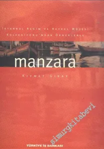 Manzara: İstanbul Resim ve Heykel Müzesi Koleksiyonu'ndan Örneklerle -        1999
