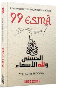 Peygamber Efendimizin Örnekliğinde 99 Esma bana ne diyor?