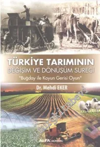 Türkiye Tarımının Değişim Dönüşüm Süreci: Buğday ile Koyun Gerisi Oyun -
