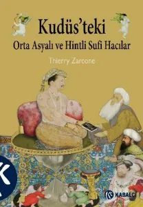 Kudüs'teki Orta Asyalı ve Hintli Sufi Hacılar