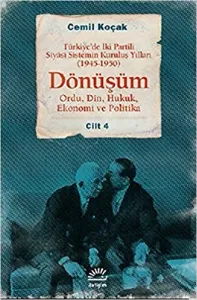 Dönüşüm: Türkiye'de İki Partili Siyasi Sistemin Kuruluş Yılları  (1945-1950) Cilt 4