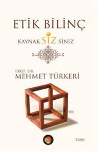 Etik Bilinç Kaynak Sizsiniz