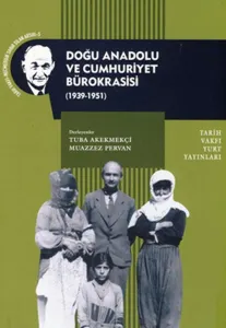Doğu Anadolu ve Cumhuriyet Bürokrasisi ( 1939-1951)