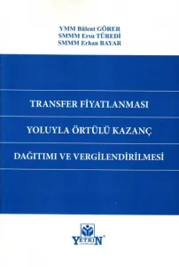 Transfer Fiyatlanması Yoluyla Örtülü Kazanç Dağıtımı ve Vergilendirilmesi