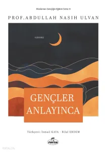 Gençler Anlayınca;Müslüman Gençliğin Eğitim Serisi: 8