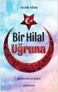 Bir Hilal Uğruna; Cennete Giden Yol: Şehadet