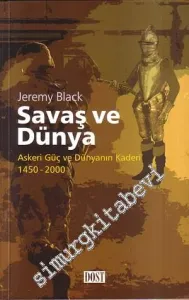 Askeri Güç Ve Dünyanın Kaderi: Savaş Ve Dünya -
