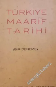 Türkiye Maarif Tarihi Hakkında Bir Deneme - Birinci Kitap -        1931