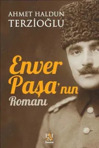 Enver Paşa’nın Romanı Enver Paşa’nın Romanı