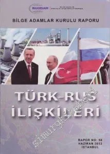 Türk - Rus İlişkileri - Bilge Adamlar Raporu -