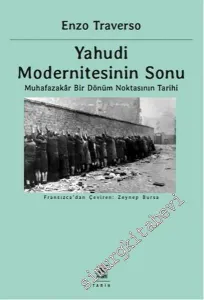 Yahudi Modernitesinin Sonu: Muhafazakâr Bir Dönüm Noktasının Tarihi -         2016