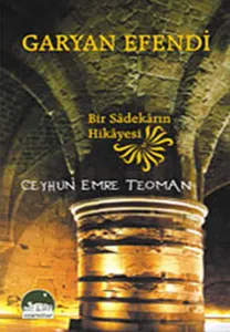 Garyan Efendi; Bir Sadekarın Hikayesi