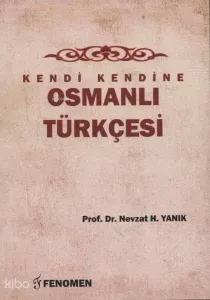 Kendi Kendine Osmanlı Türkçesi